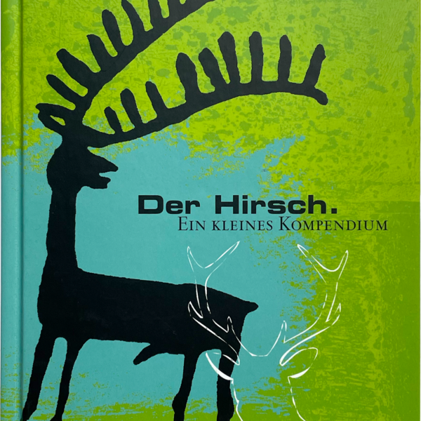 Der Hirsch. Ein kleines Kompendium