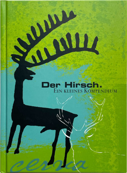 Der Hirsch - ein kleines Kompendium Der Hirsch - ein kleines Kompendium